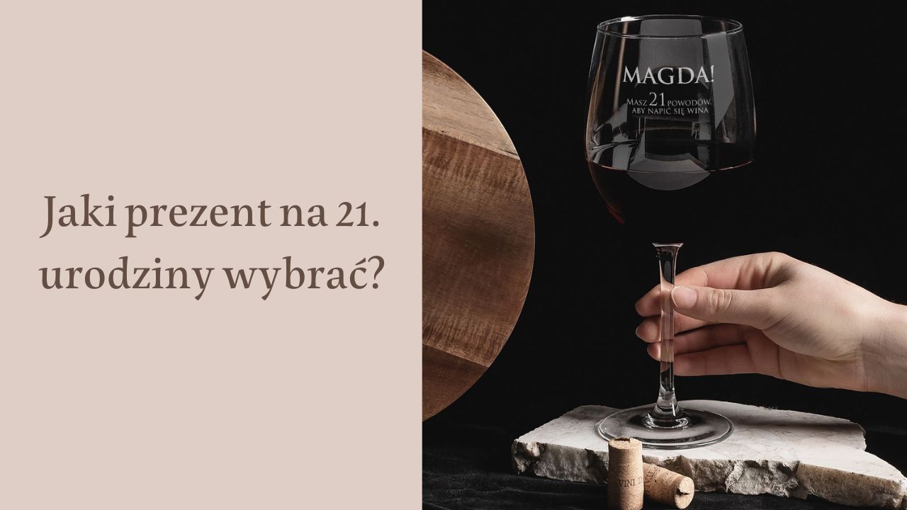 Jaki prezent na 21. urodziny wybra?