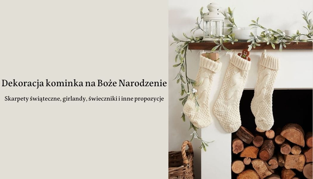 Dekoracja kominka na Boe Narodzenie