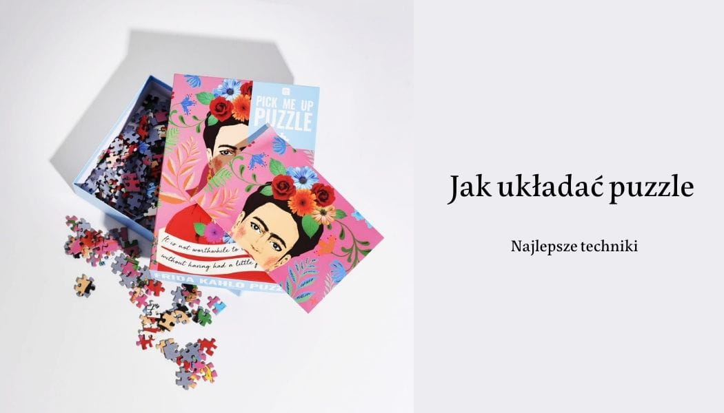 Jak ukada puzzle. Najlepsze techniki