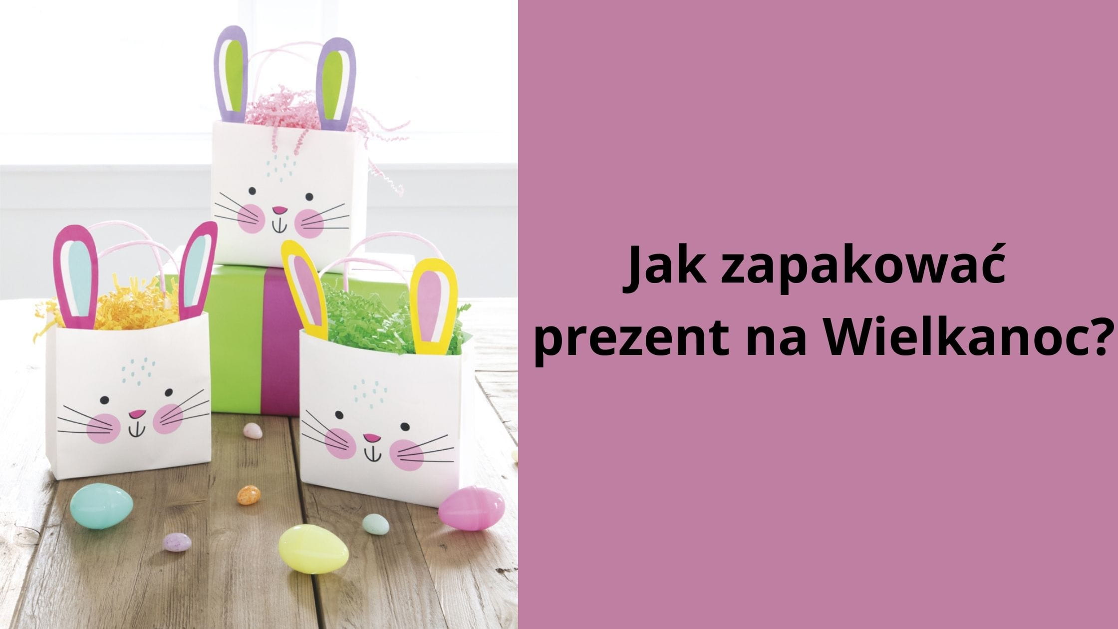 Jak zapakować prezent na Wielkanoc?