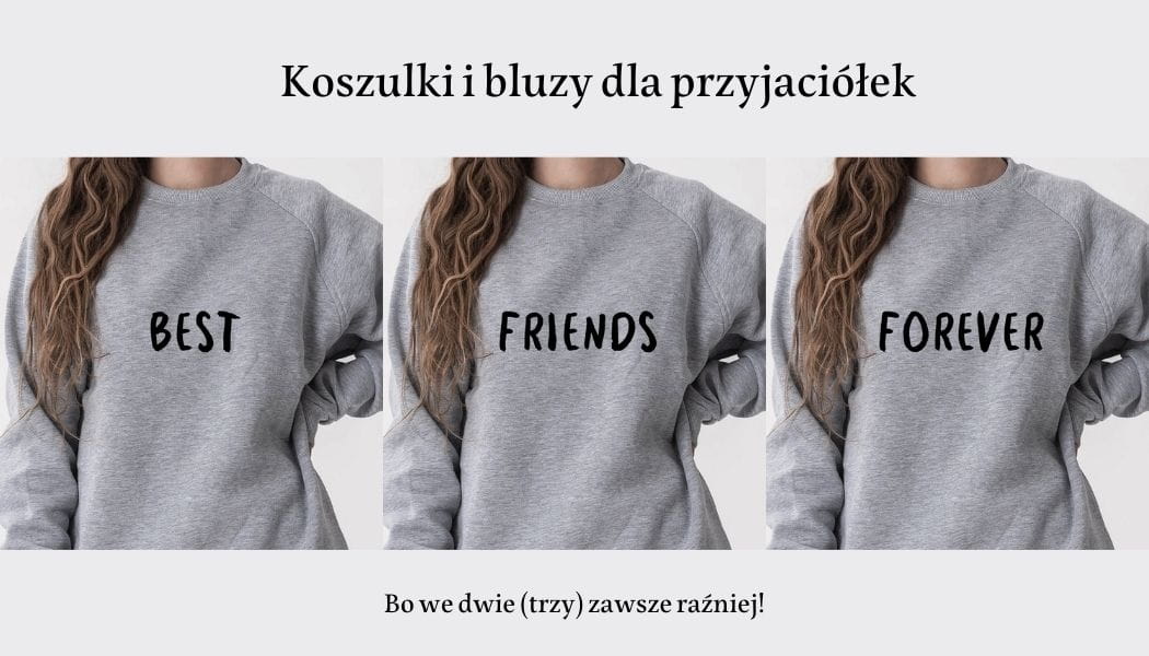 Koszulki i bluzy dla przyjaciek