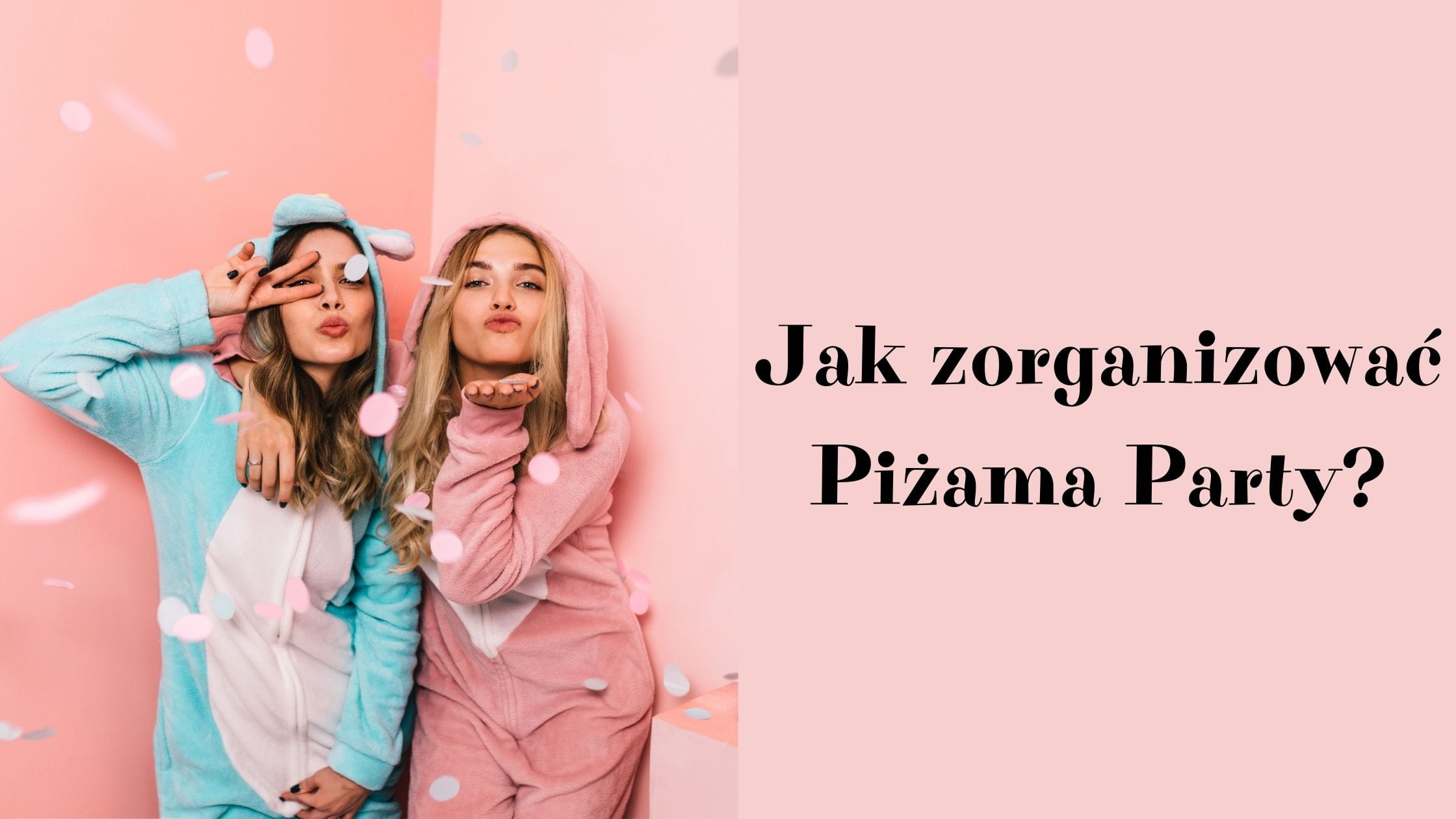 Jak zorganizowa Piama Party