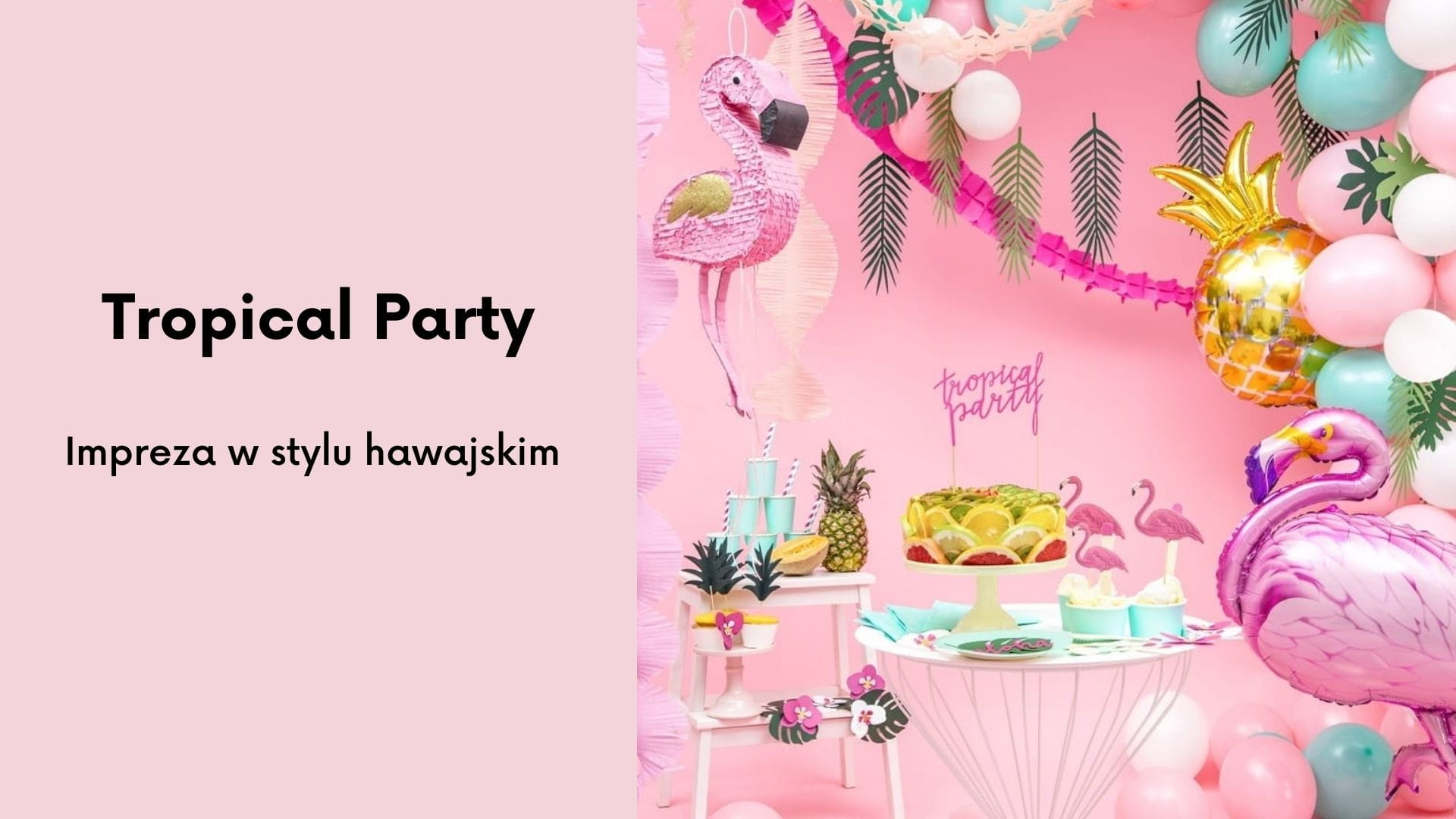Tropical Party - pomysł na hawajską imprezę
