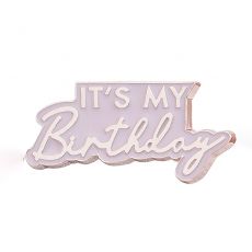 Przypinka na urodziny IT'S MY BIRTHDAY gad�et urodzinowy